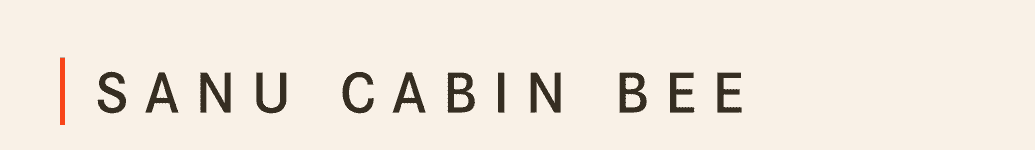 SANU CABIN BEE